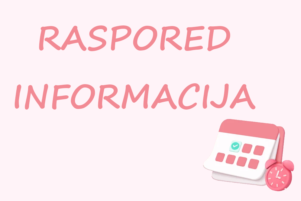 INFORMACIJE RASPORED